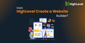 Does HighLevel Create a Website Builder