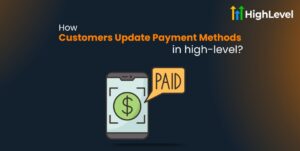 How Customers Update Payment Methods in high-level