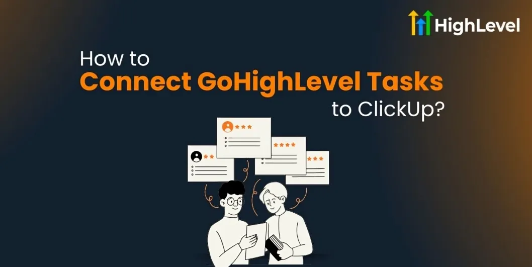 GoHighLevel Tasks to ClickUp