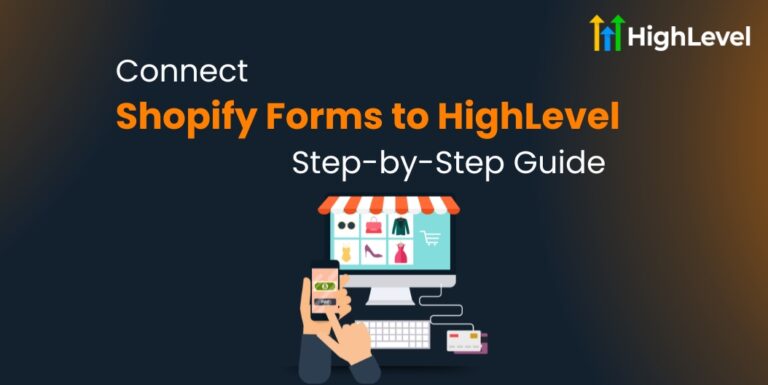 Connect Shopify Forms to HighLevel Step-by-Step Guide