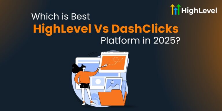 HighLevel Vs DashClicks Which is Best Platform in 2025