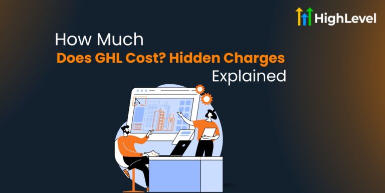 How Much Does GHL Cost Hidden Charges Explained
