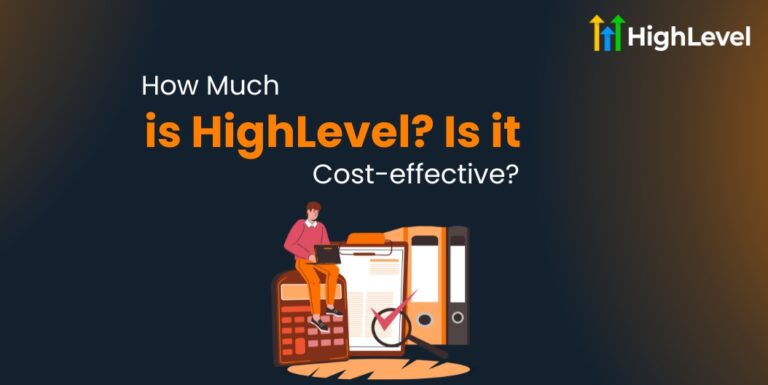 How Much is HighLevel Is it Cost-effective
