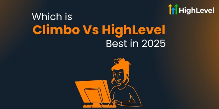 Climbo Vs HighLevel: Which is Smarter Pick in 2025