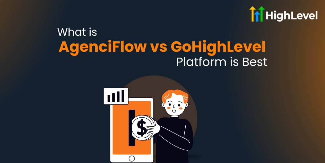 AgenciFlow vs GoHighLevel Which Platform Dominates in 2025