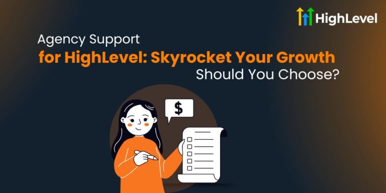Agency Support for HighLevel Skyrocket Your Growth