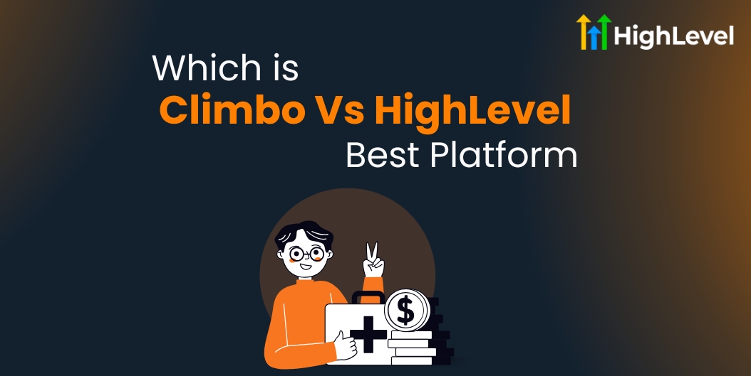 Climbo Vs HighLevel Which is Smarter Pick in 2025