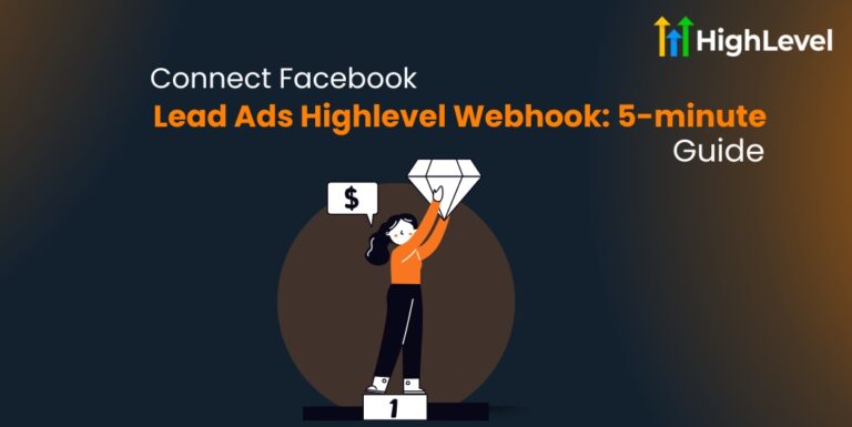 Connect Facebook Lead Ads Highlevel Webhook 5-minute Guide