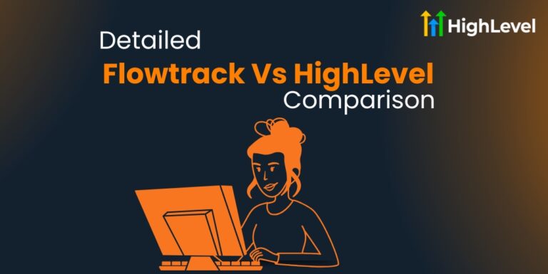 Flowtrack Vs HighLevel Detailed Comparison [2025]