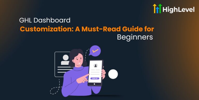 GHL Dashboard Customization A Must-Read Guide for Beginners