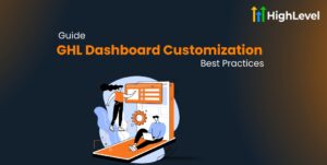 GHL Dashboard Customization Guide + Best Practices