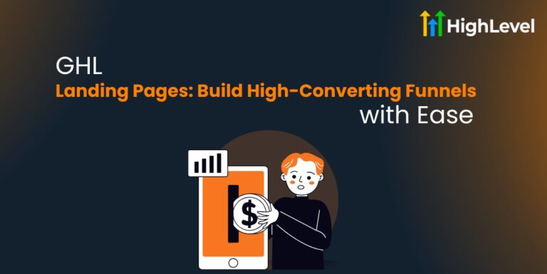 GHL Landing Pages Build High-Converting Funnels with Ease