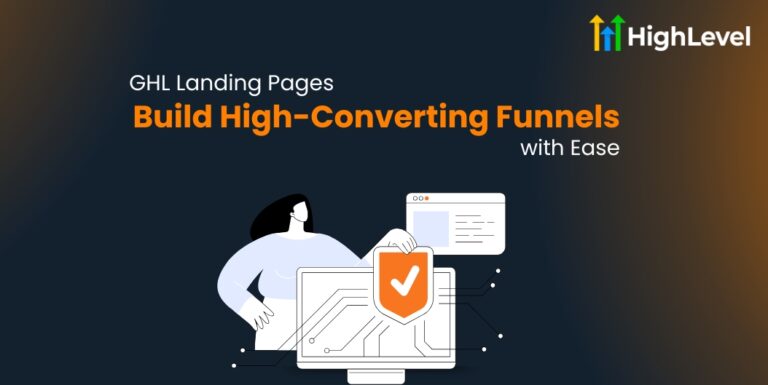 GHL Landing Pages Build High-Converting Funnels with Ease