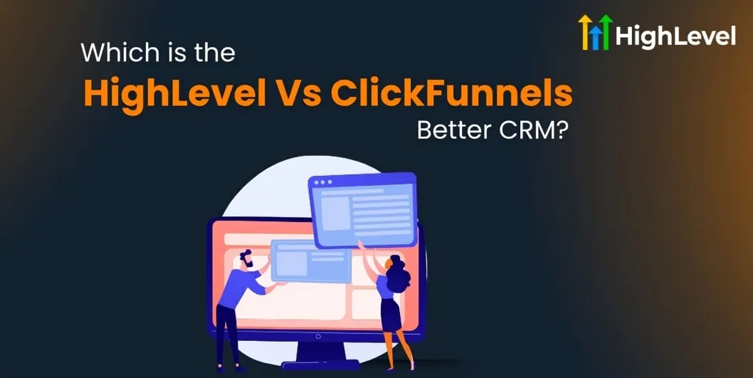 highlevel vs clickfunnels which is best CRM