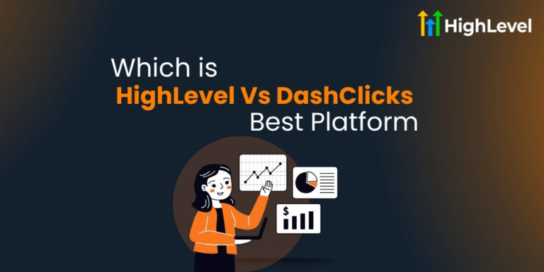 HighLevel Vs DashClicks Which is Best Platform in 2025