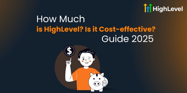 How Much is HighLevel Is it Cost-effective