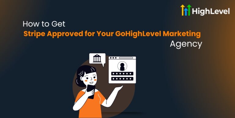 How to Get Stripe Approved for Your GoHighLevel Marketing Agency