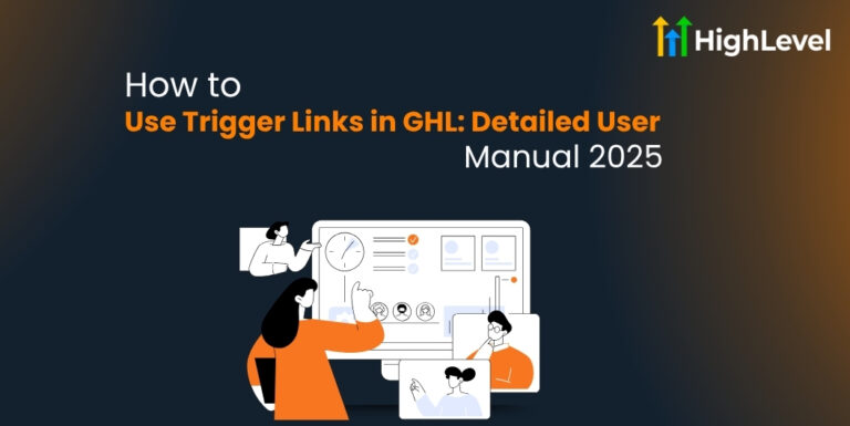 How to Use Trigger Links in GHL Detailed User Manual 2025