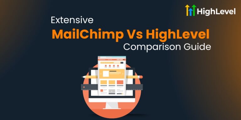 MailChimp Vs HighLevel Extensive Comparison Guide