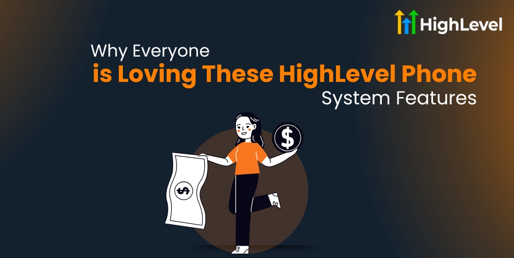 Why Everyone is Loving These HighLevel Phone System Features