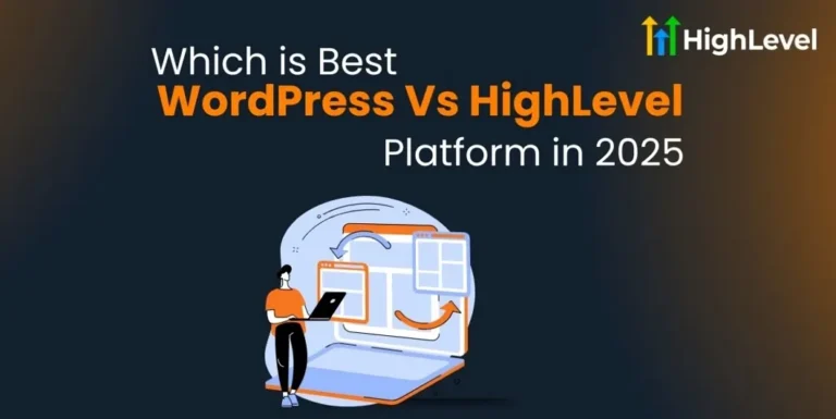 WordPress Vs HighLaevel Which is Best Platform