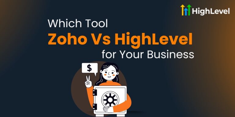 Zoho Vs HighLevel Which Tool is Best for Your Business