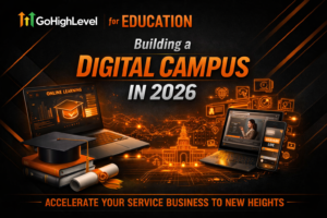 GoHighLevel for Education: Building a "Digital Campus" in 2026