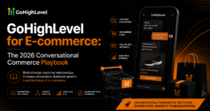 GoHighLevel for E-commerce The 2026 Conversational Commerce Playbook